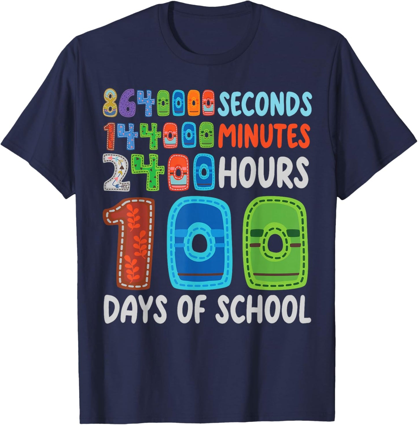 Funny 100 Days of School Seconds 144000 Minutes 2400 Hours T-Shirt - T-Shirt | Navy