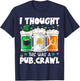 St Patrick's Day I Thought This was a Pub Crawl Shenanigans T-Shirt - T-Shirt | Navy
