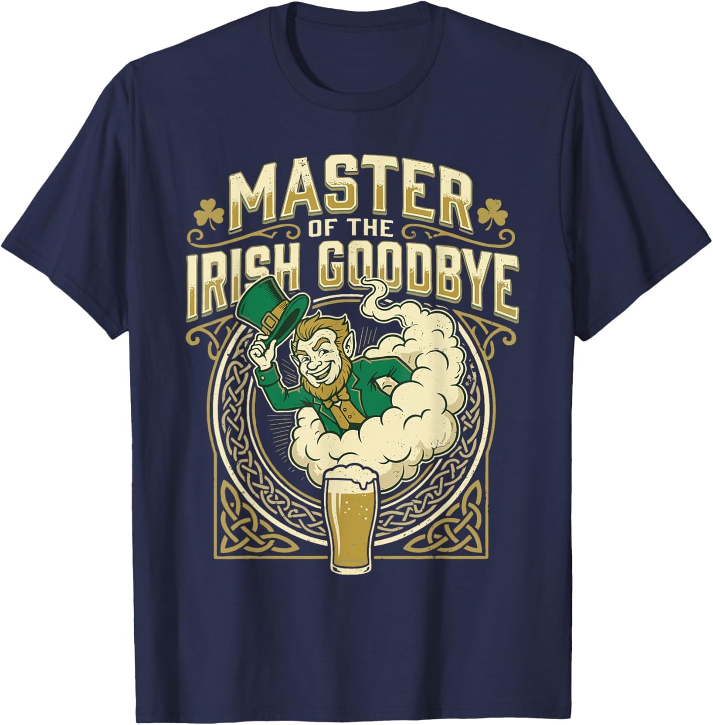 Master of The Irish Goodbye T-Shirt - T-Shirt | Navy