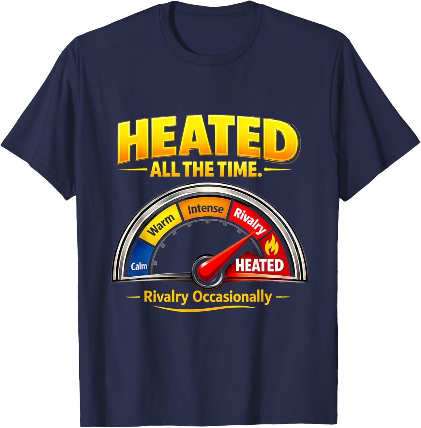 Heated All The Time Rivalry Occasionally Cool Game Day T-Shirt - T-Shirt | Navy