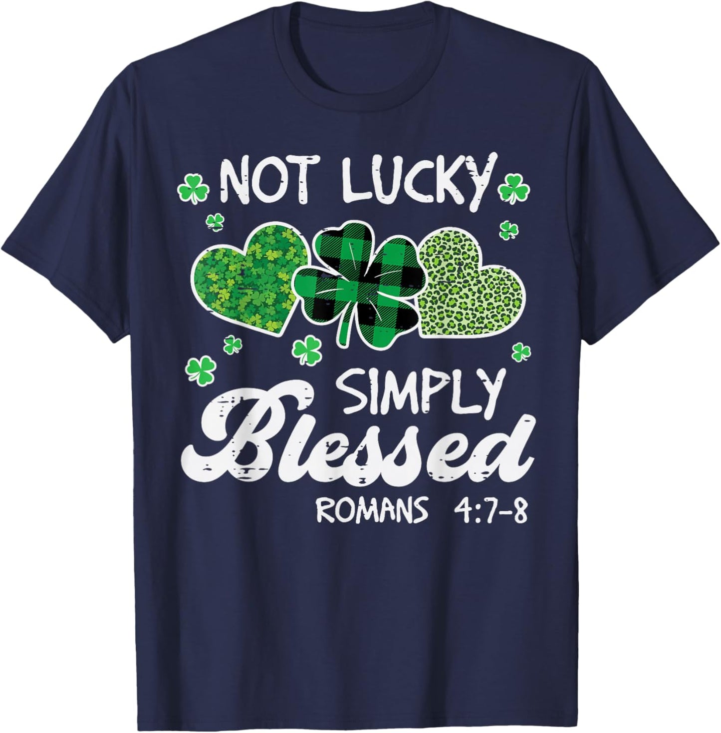 St Patricks Day Not Lucky Simply Blessed Christian Women Men T-Shirt - T-Shirt | Navy
