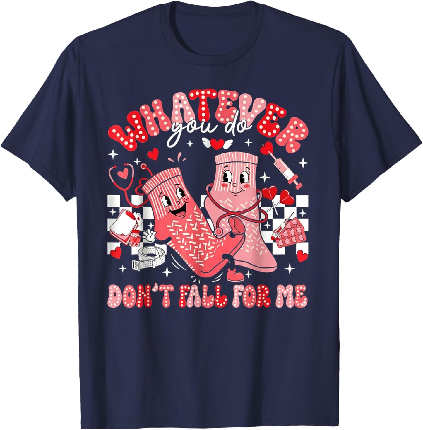 Whatever You Do Don't Fall for Me CNA Nurse Valentine T-Shirt - T-Shirt | Navy