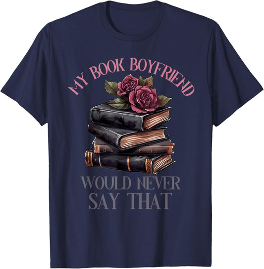 Dark Romance Merch Dirty Spicy Book Boyfriend Fictional Men T-Shirt - T-Shirt | Navy