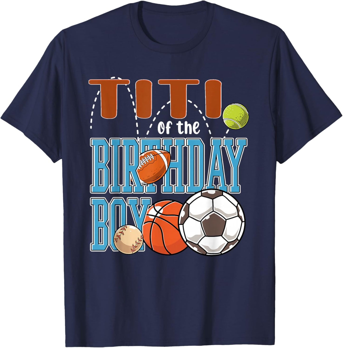 All Star Titi of The Birthday Boy Sports Daddy Bday T-Shirt - T-Shirt | Navy