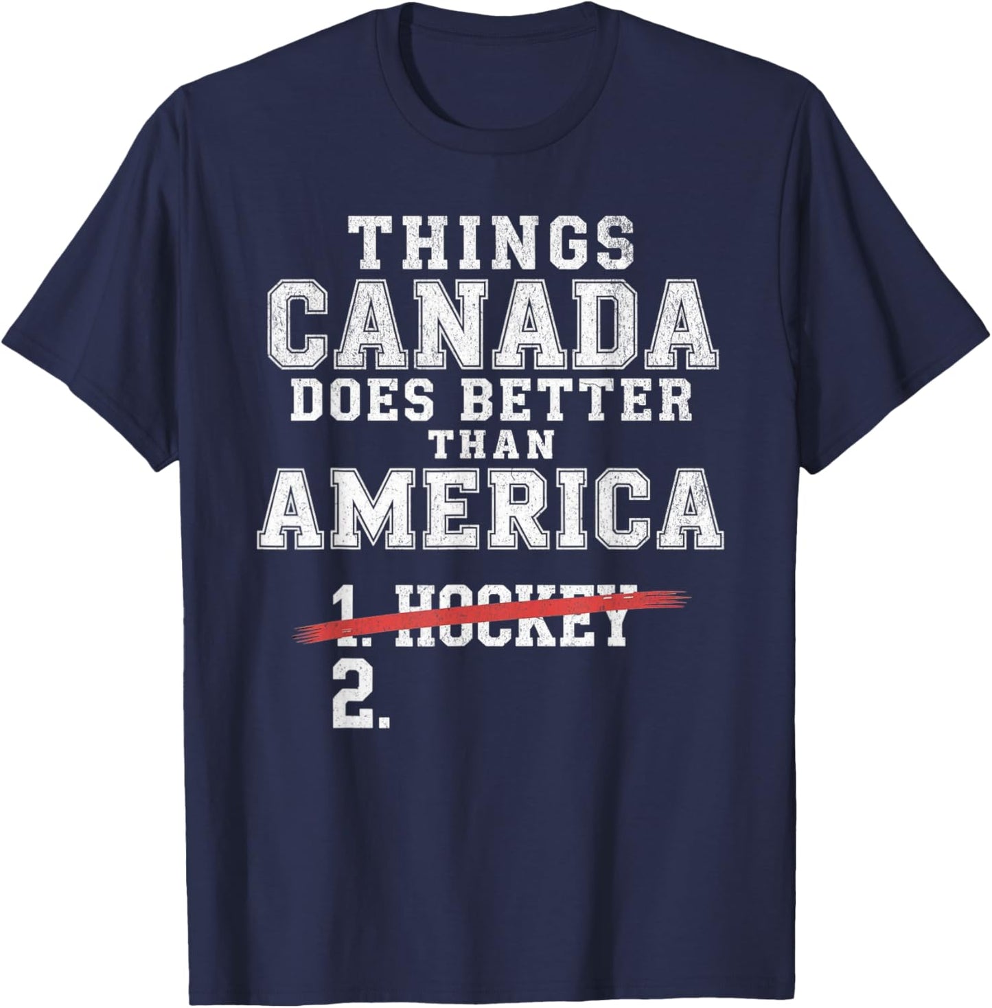 Funny Things Canada Does Better Than America T-Shirt - T-Shirt | Navy