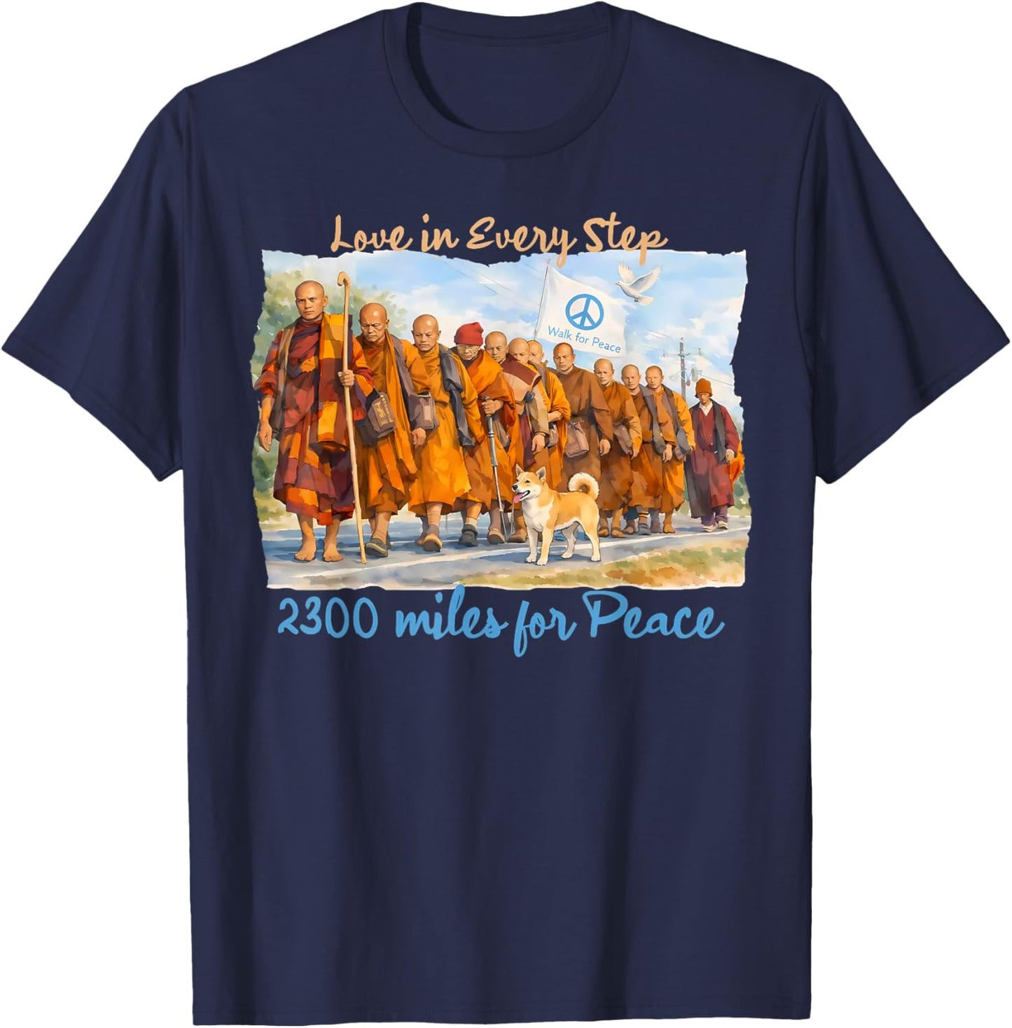 Walk for Peace Monk 2300 Miles Love in Every Step T-Shirt - T-Shirt | Navy