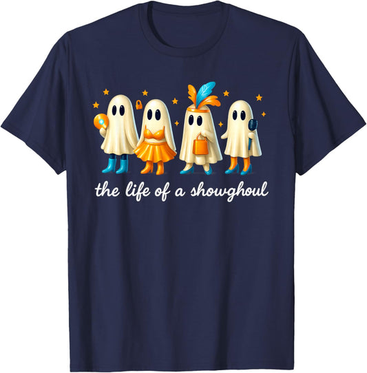 The Life of a Showghoul Funny Spooky Halloween Spirit Outfit T-Shirt - T-Shirt | Navy