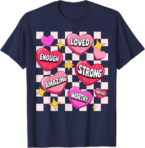 Valentine You are Loved Worthy Enough Candy Heart T-Shirt - T-Shirt | Navy