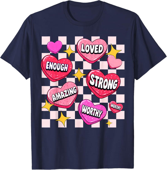 Valentine You are Loved Worthy Enough Candy Heart T-Shirt - T-Shirt | Navy
