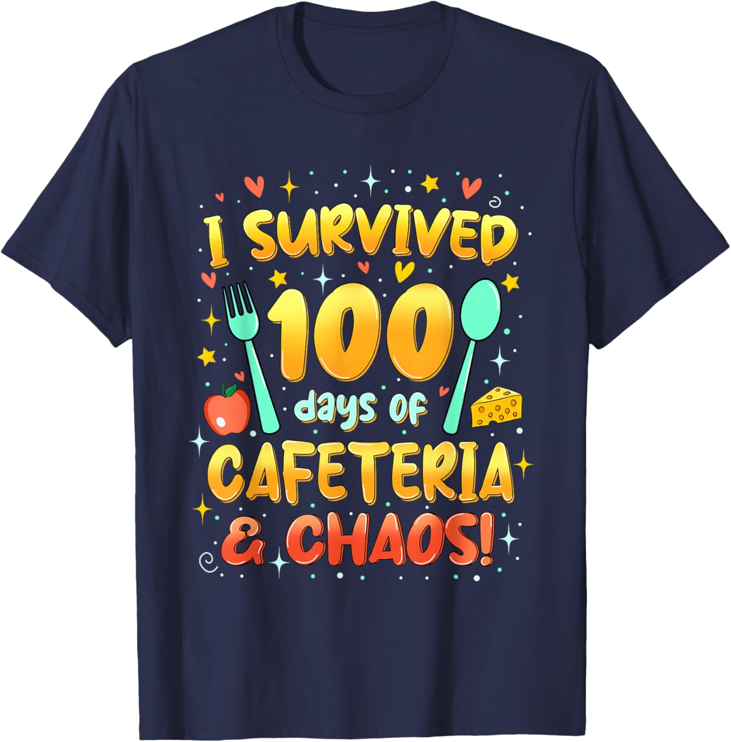 I Survived 100 Days of Cafeteria & Chaos Funny T-Shirt - T-Shirt | Navy