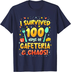 I Survived 100 Days of Cafeteria & Chaos Funny T-Shirt - T-Shirt | Navy