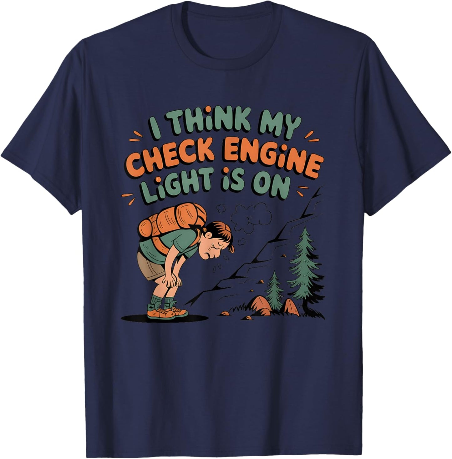 I Think My Check Engine Light is On T-Shirt - T-Shirt | Navy