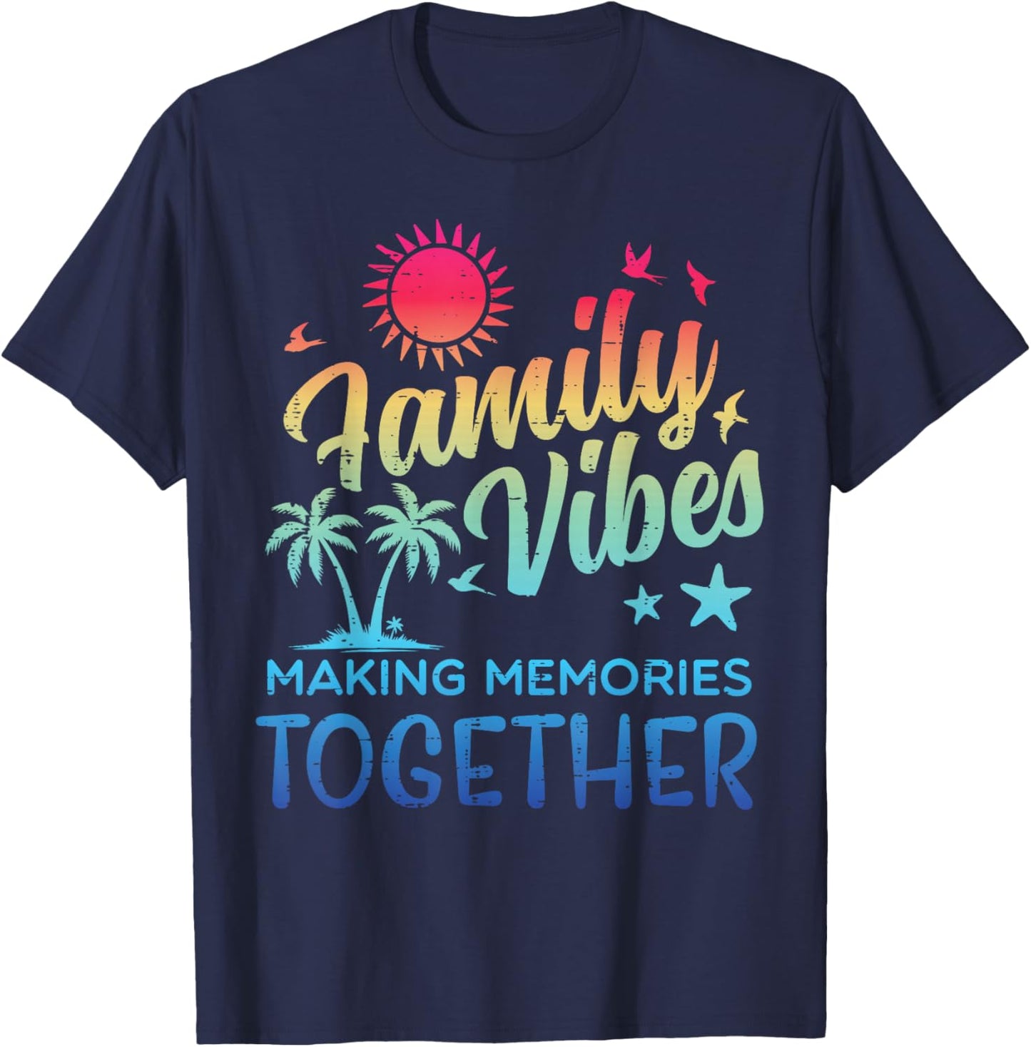 Family Vibes Making Memories Vacation Women Men Kid T-Shirt - T-Shirt | Navy