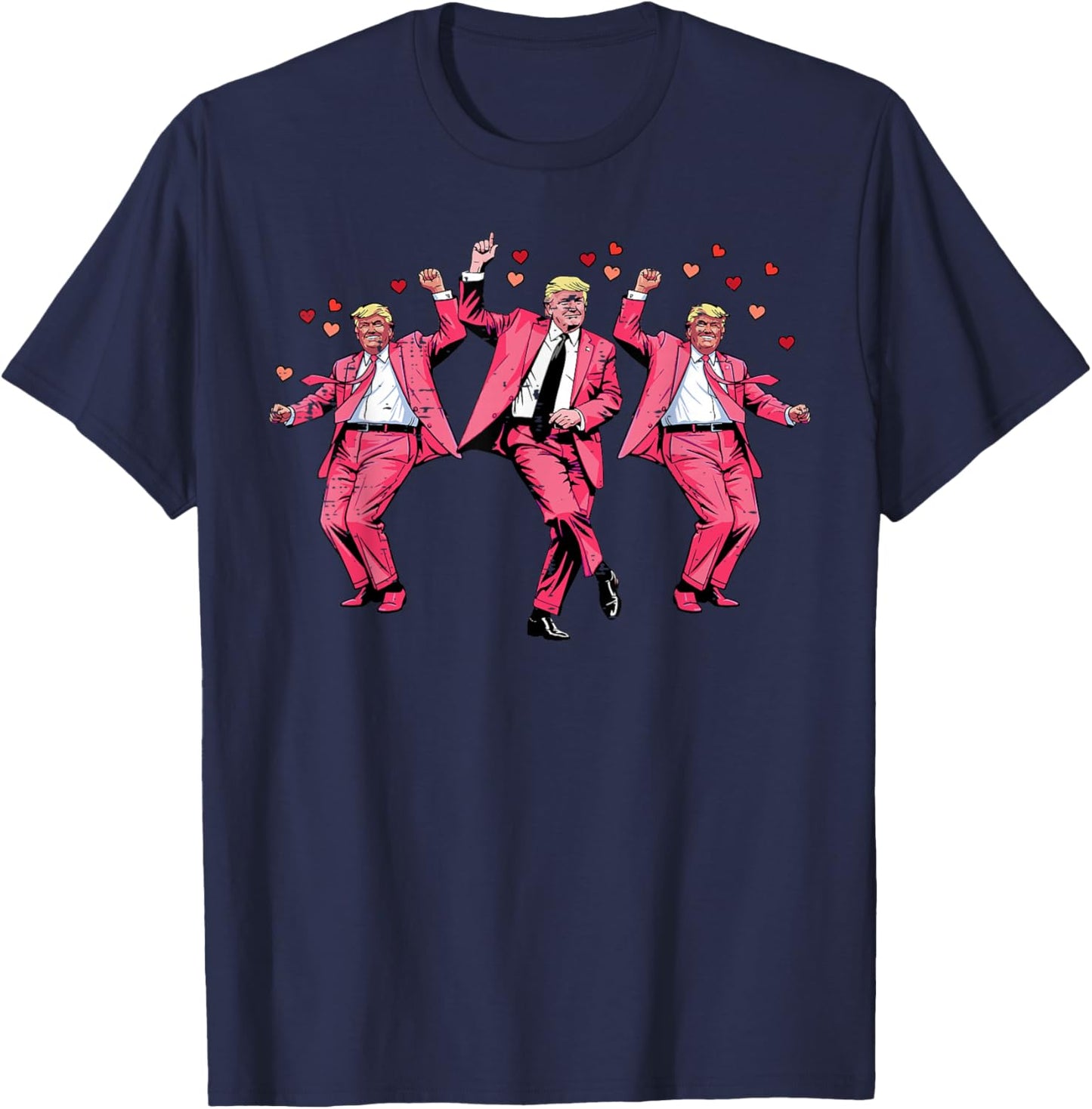 Valentines Day Donald Trump Pink Suit Dance Funny Men Women T-Shirt - T-Shirt | Navy