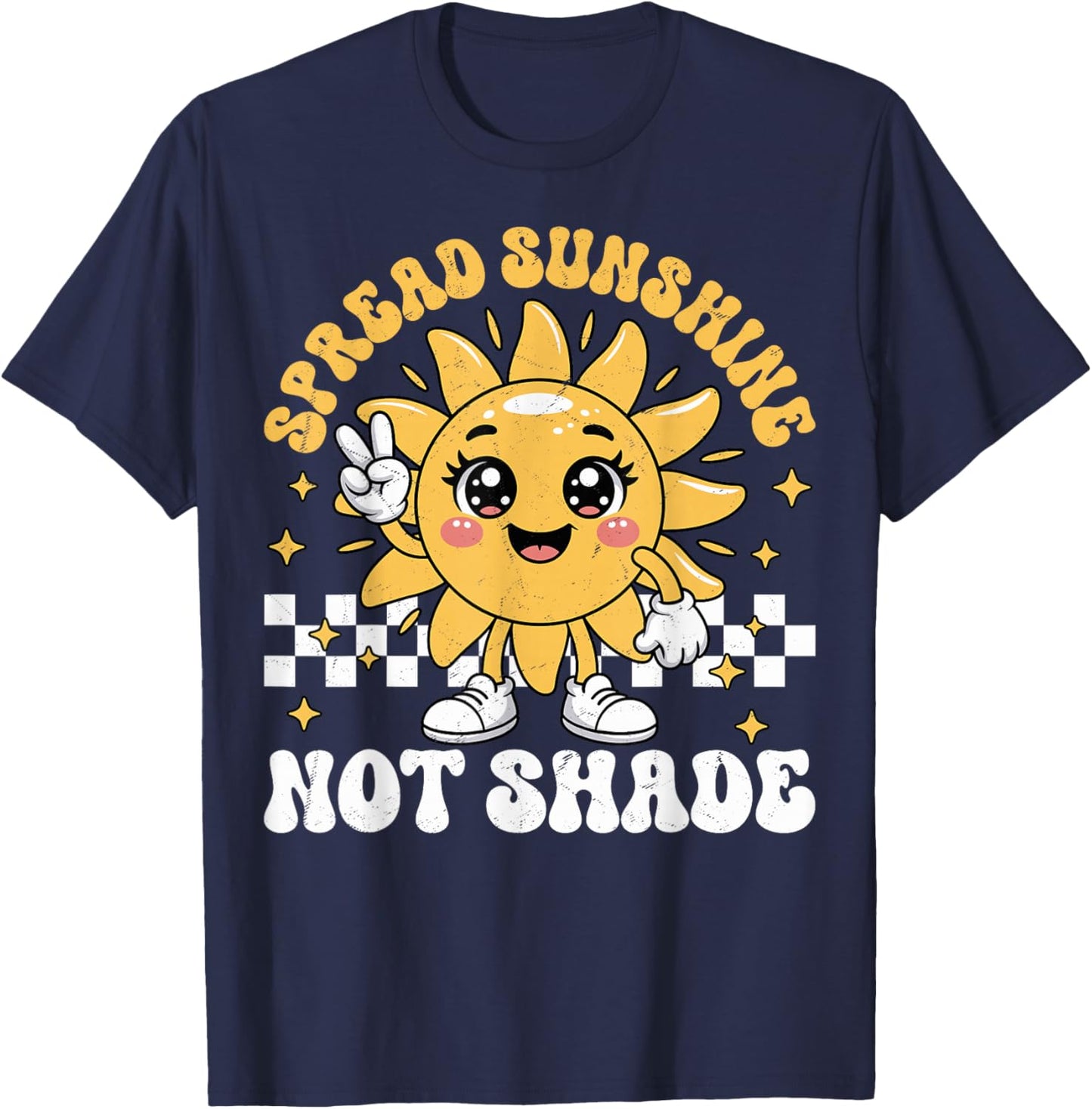 Spread Sunshine Not Shade Cute Retro Kindness Positivity T-Shirt - T-Shirt | Navy