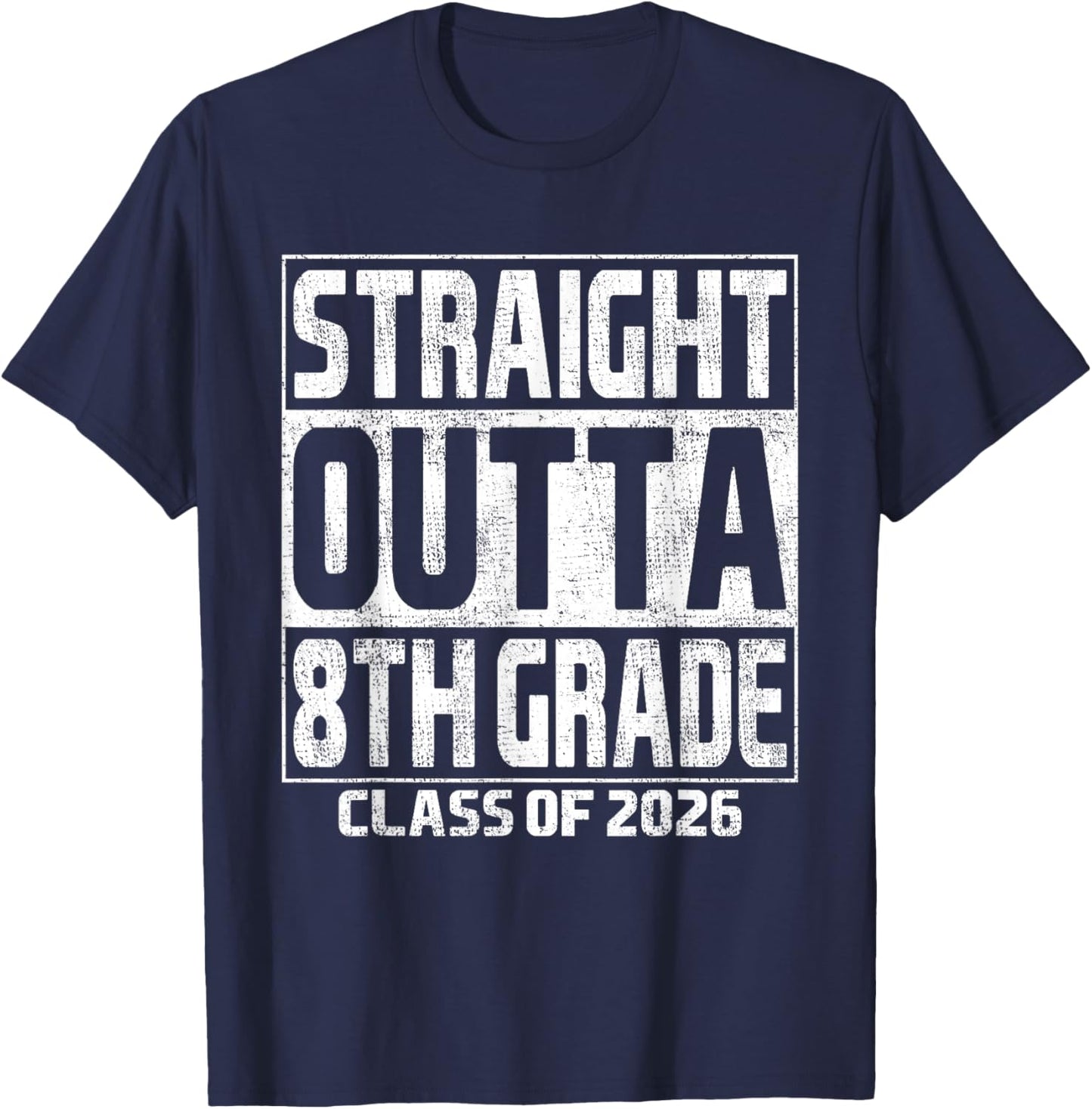 Straight Outta 8th Grade Graduation Class of 2026 8th Grade T-Shirt - T-Shirt | Navy