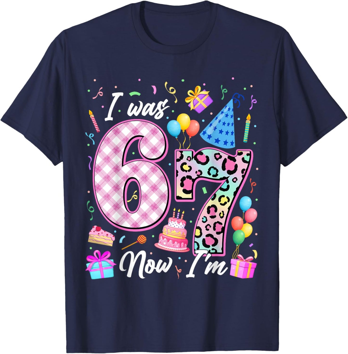 I was 6 Now I'm 7 Year Old Birthday Girl Funny Six Seven T-Shirt - T-Shirt | Navy