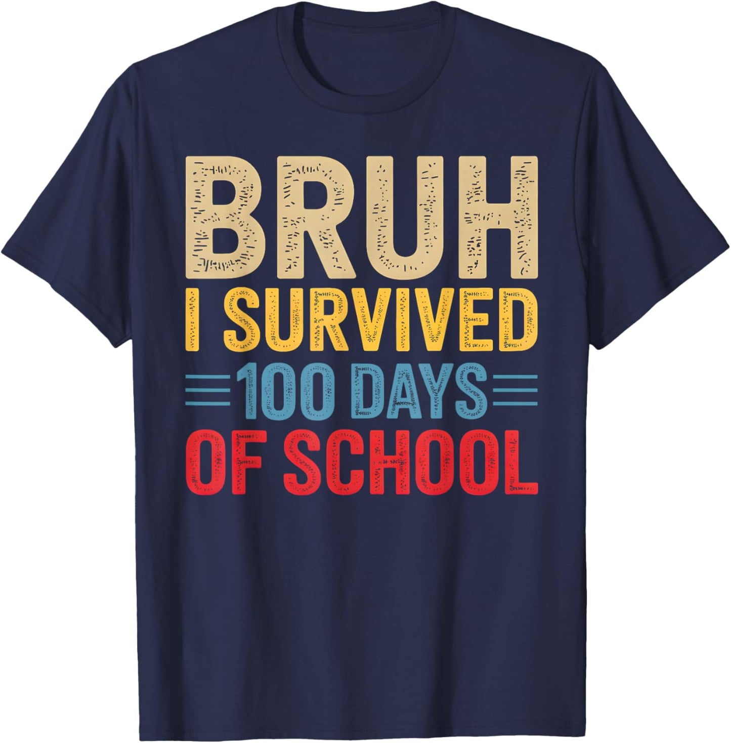 Bruh I Survived 100 Days of School Teacher Kids 100th Day T-Shirt - T-Shirt | Navy