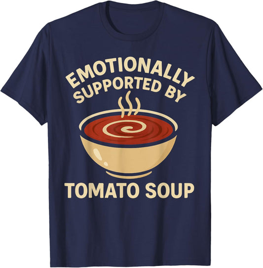 Emotionally Supported by Tomato Soup Funny Comfort Food T-Shirt - T-Shirt | Navy