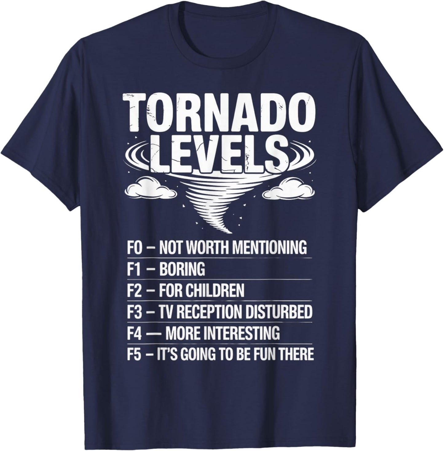 Tornado Levels Tornado Meteorology Storm Chasing T-Shirt - T-Shirt | Navy