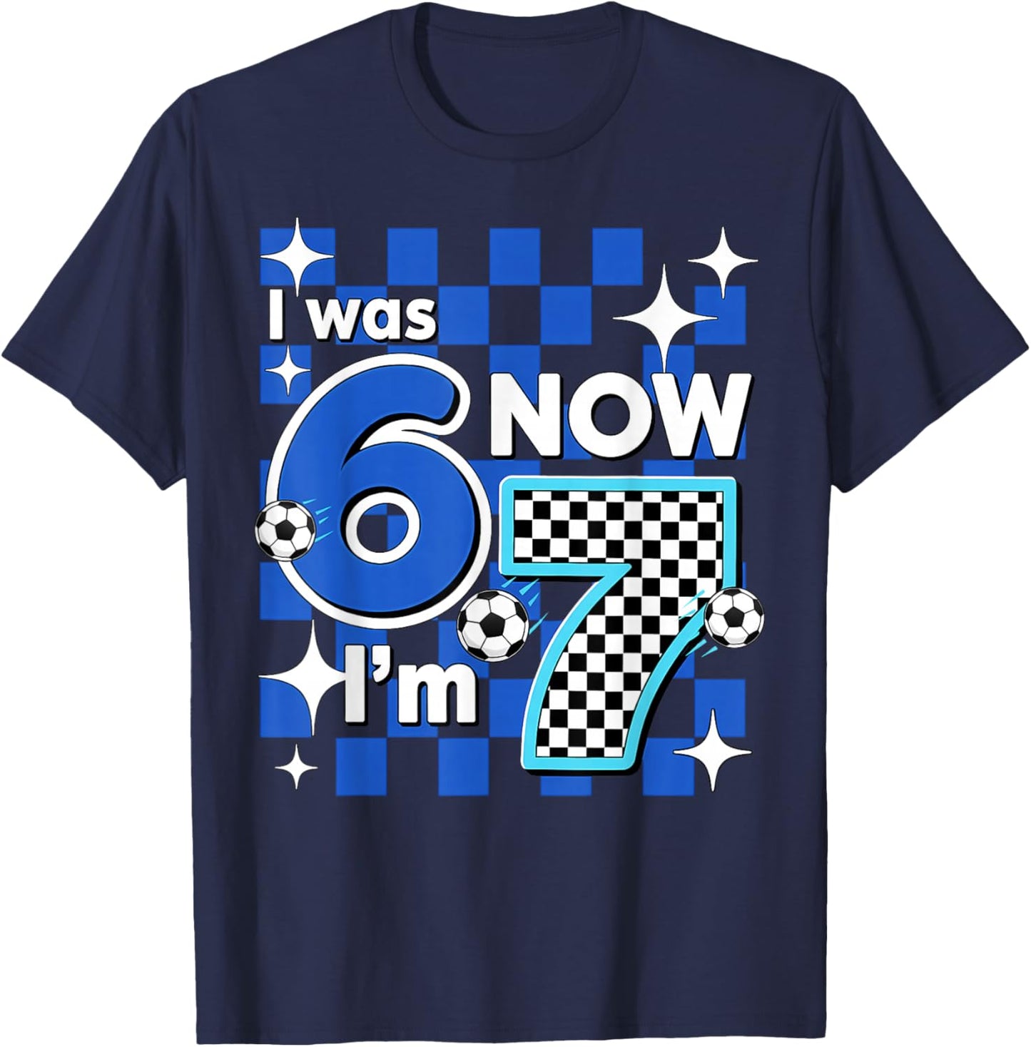 Blue Checkered I was 6 Now I'm 7 Birthday Soccer Boys Kids T-Shirt - T-Shirt | Navy