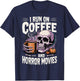I Run On Coffee and Horror Movies T-Shirt - T-Shirt | Navy