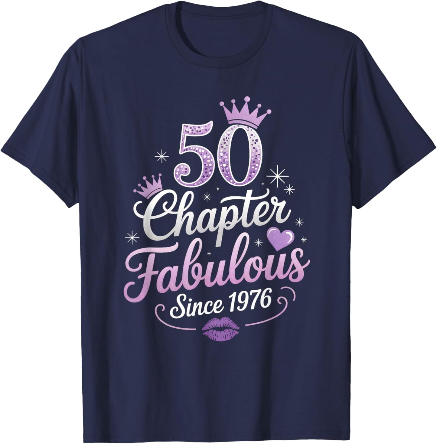 Chapter 50 Fabulous Since 1976 50th Birthday Queen T-Shirt - T-Shirt | Navy
