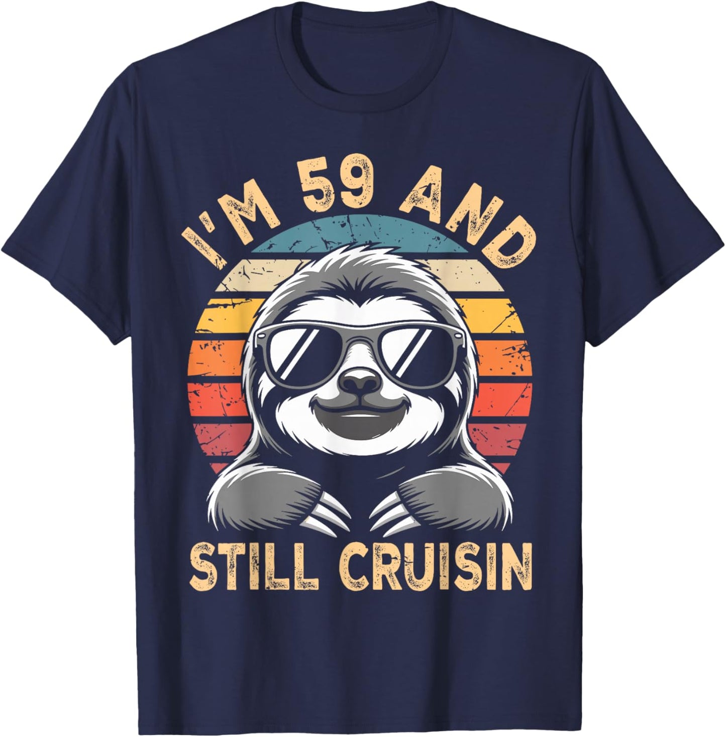 59 Birthday 59 Years I’M 59 and Still Cruisin Birthday T-Shirt - T-Shirt | Navy