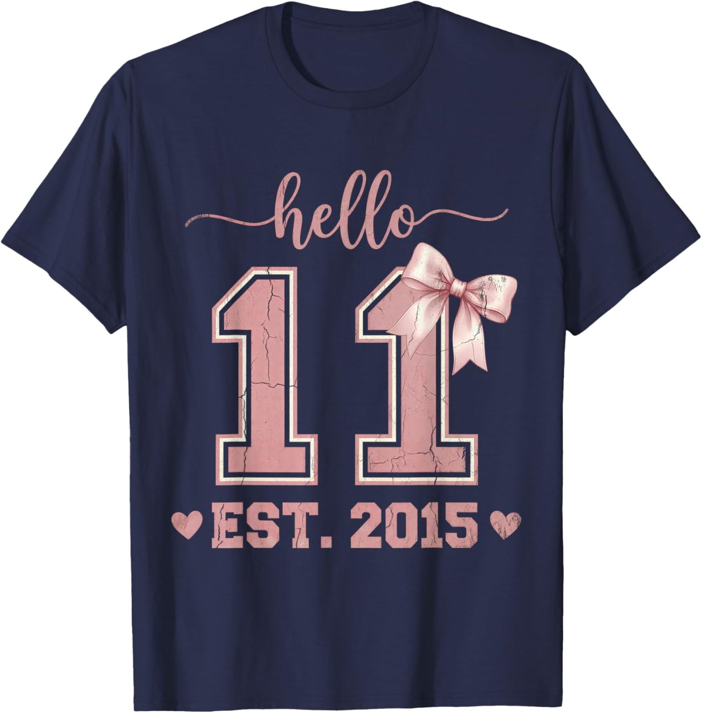 Hello Eleven EST 2015 11th Birthday Coquette 11 Year Old T-Shirt - T-Shirt | Navy