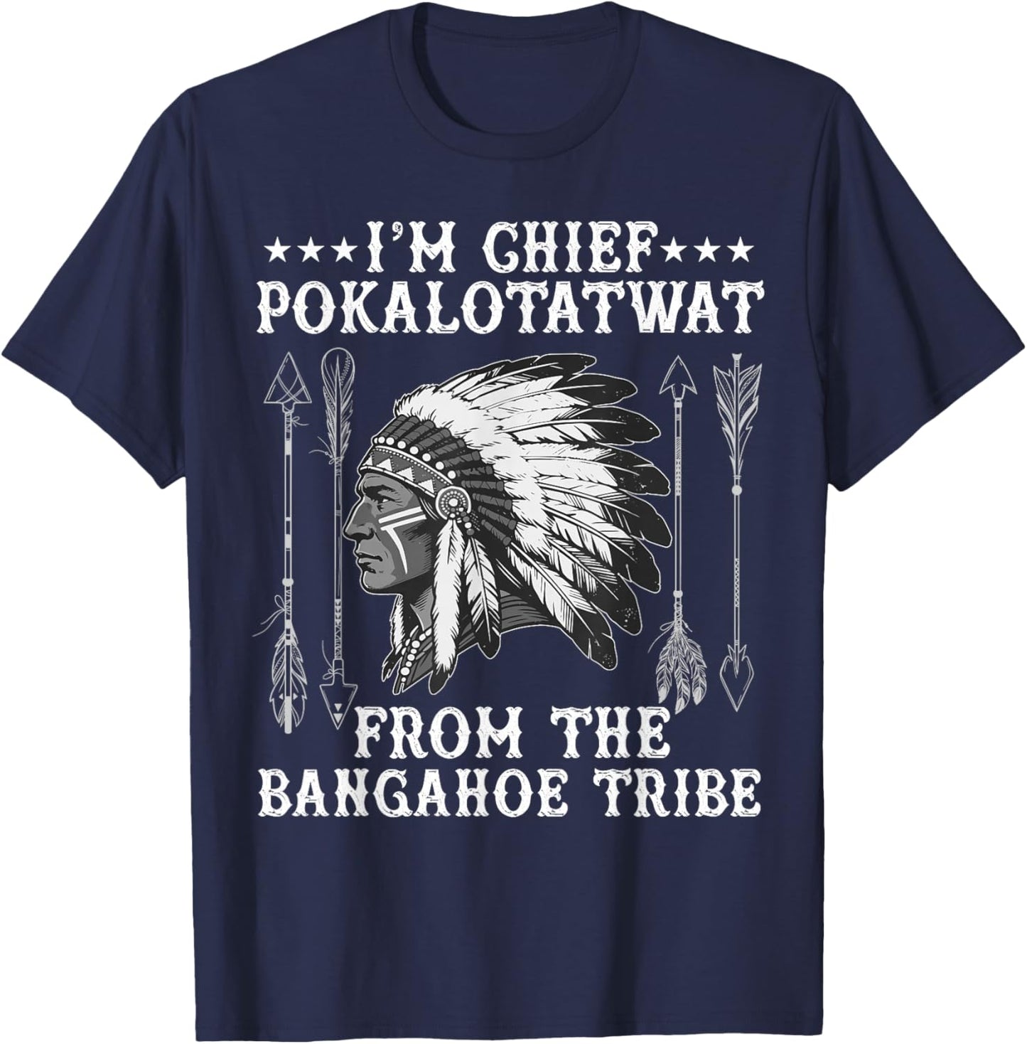 I'm Chief polkaotatwat from The Tribe Native American Pride T-Shirt - T-Shirt | Navy