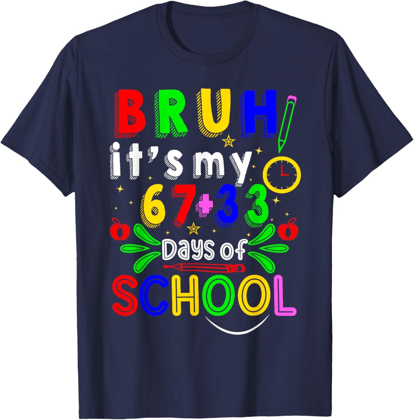 Bruh Its My 67 33 Days of School Funny Boys Girls 100th Day T-Shirt - T-Shirt | Navy