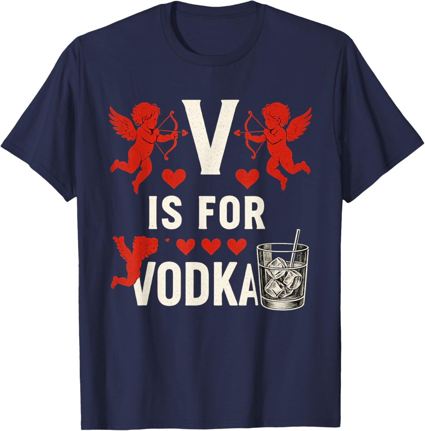 V is for Vodka Funny Cute Anti Valentine's Day Drinking T-Shirt - T-Shirt | Navy