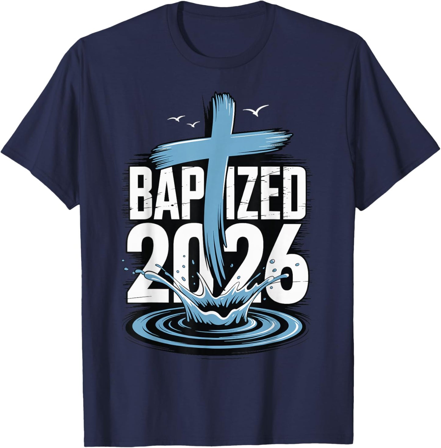 Baptized 2026 T-Shirt - T-Shirt | Navy