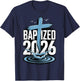 Baptized 2026 T-Shirt - T-Shirt | Navy