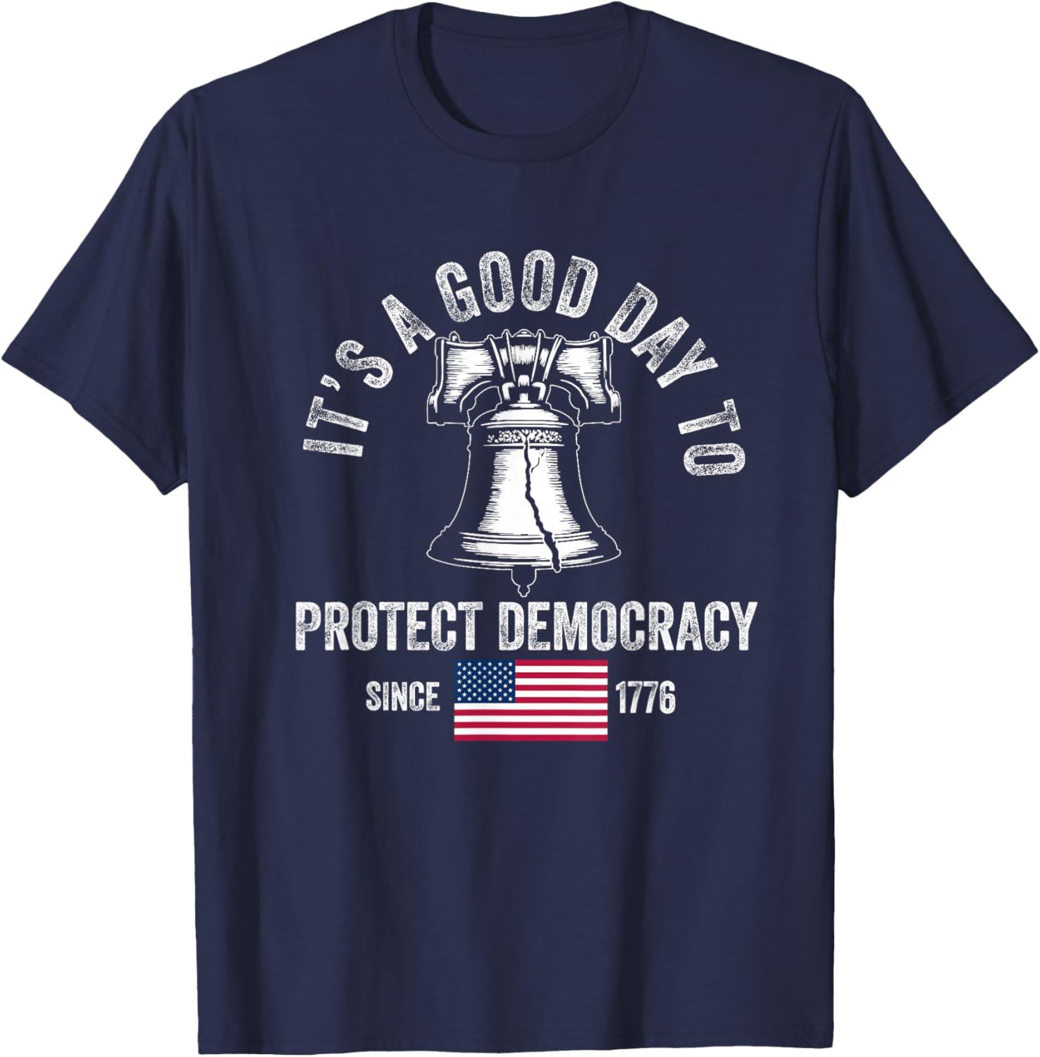 It's A Good Day to Protect Democracy Politics USA Flag T-Shirt - T-Shirt | Navy