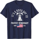 It's A Good Day to Protect Democracy Politics USA Flag T-Shirt - T-Shirt | Navy