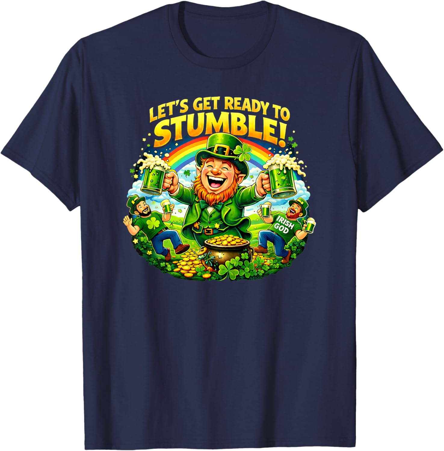 Let’s Get Ready to Stumble St Patrick’s Day T-Shirt - T-Shirt | Navy