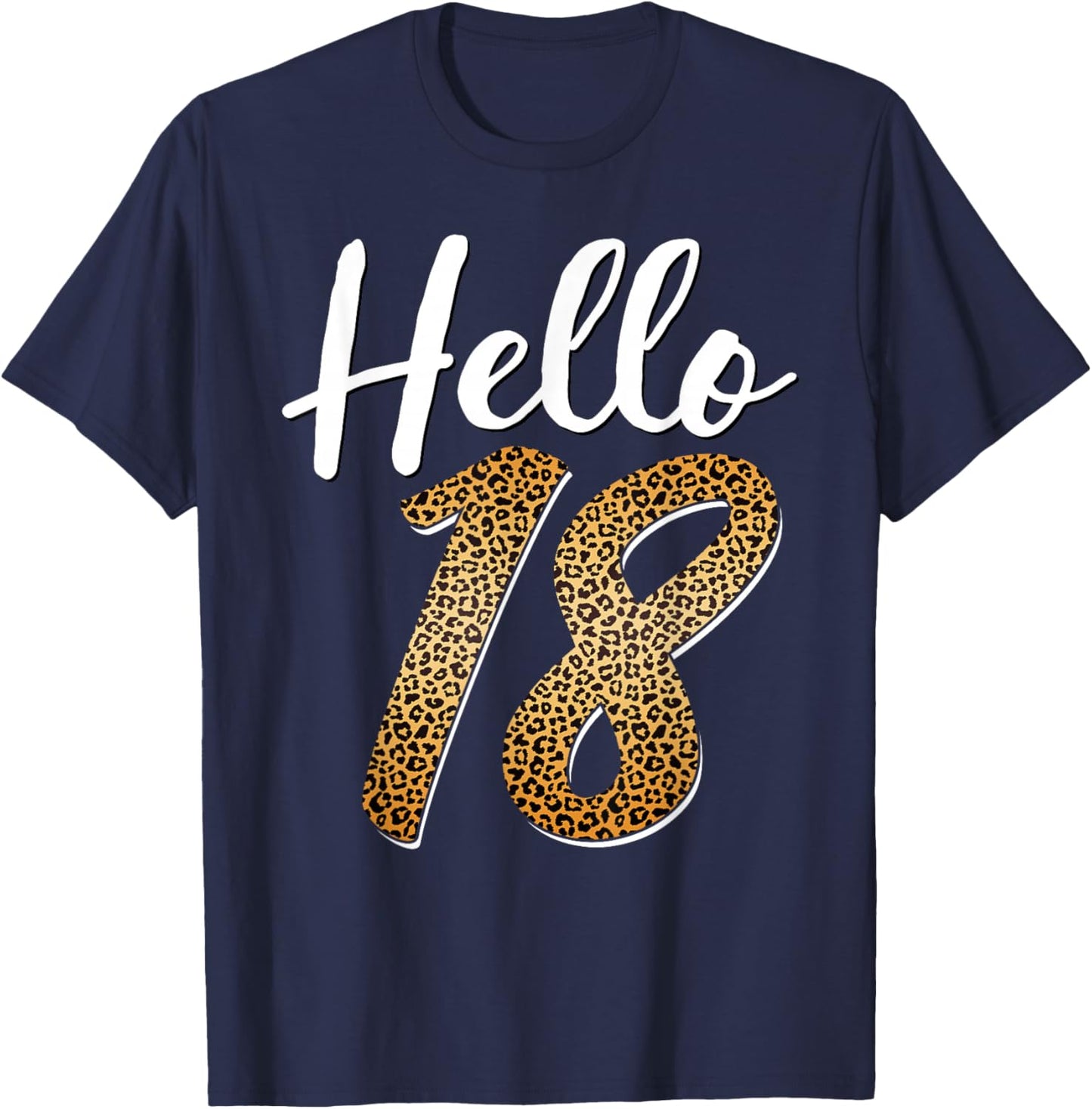 Hello 18 Years Old Leopard Print Girls 18th Birthday T-Shirt - T-Shirt | Navy