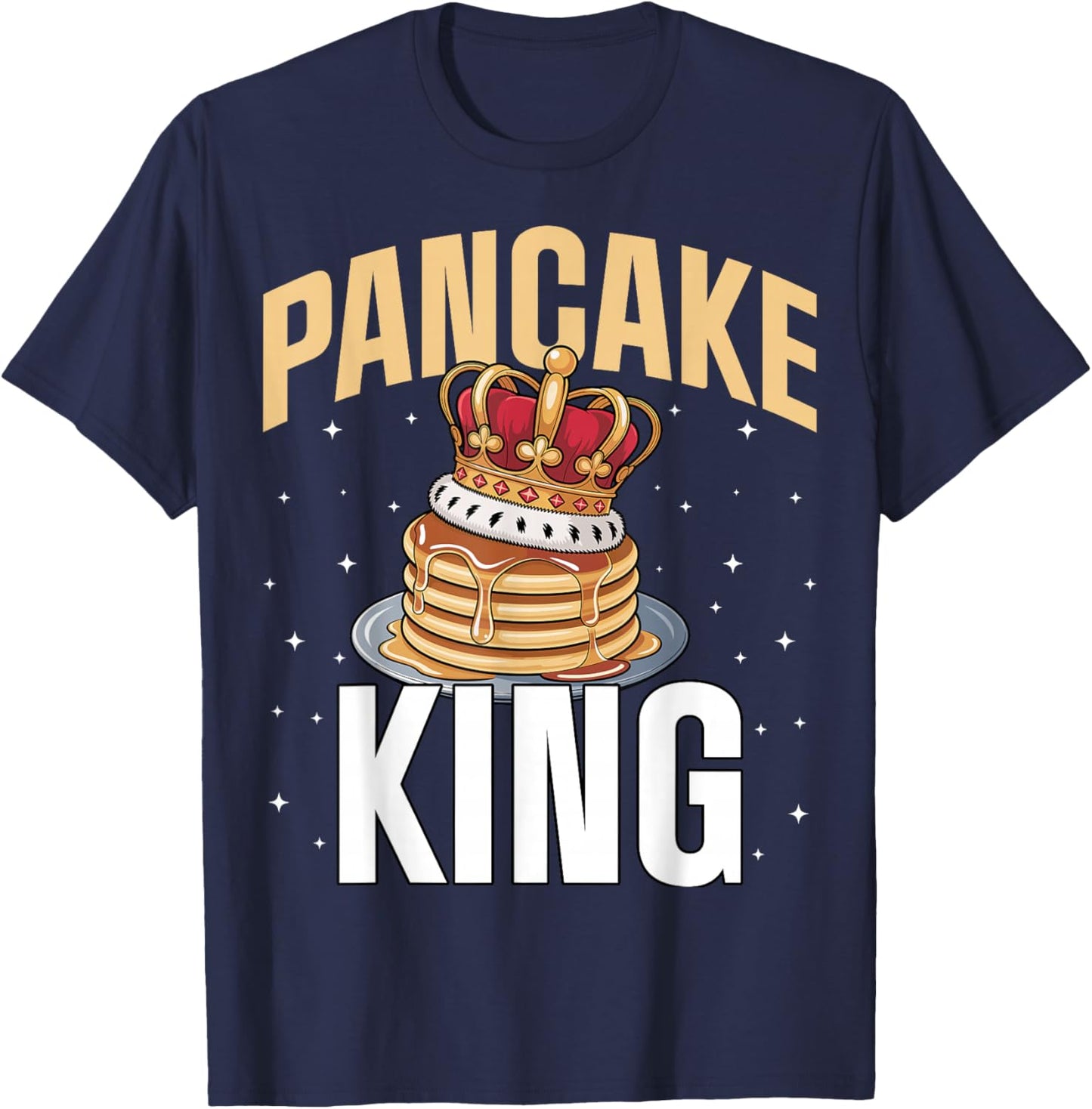 Breakfast Foodie Pancakes Lover - Pancake King T-Shirt - T-Shirt | Navy