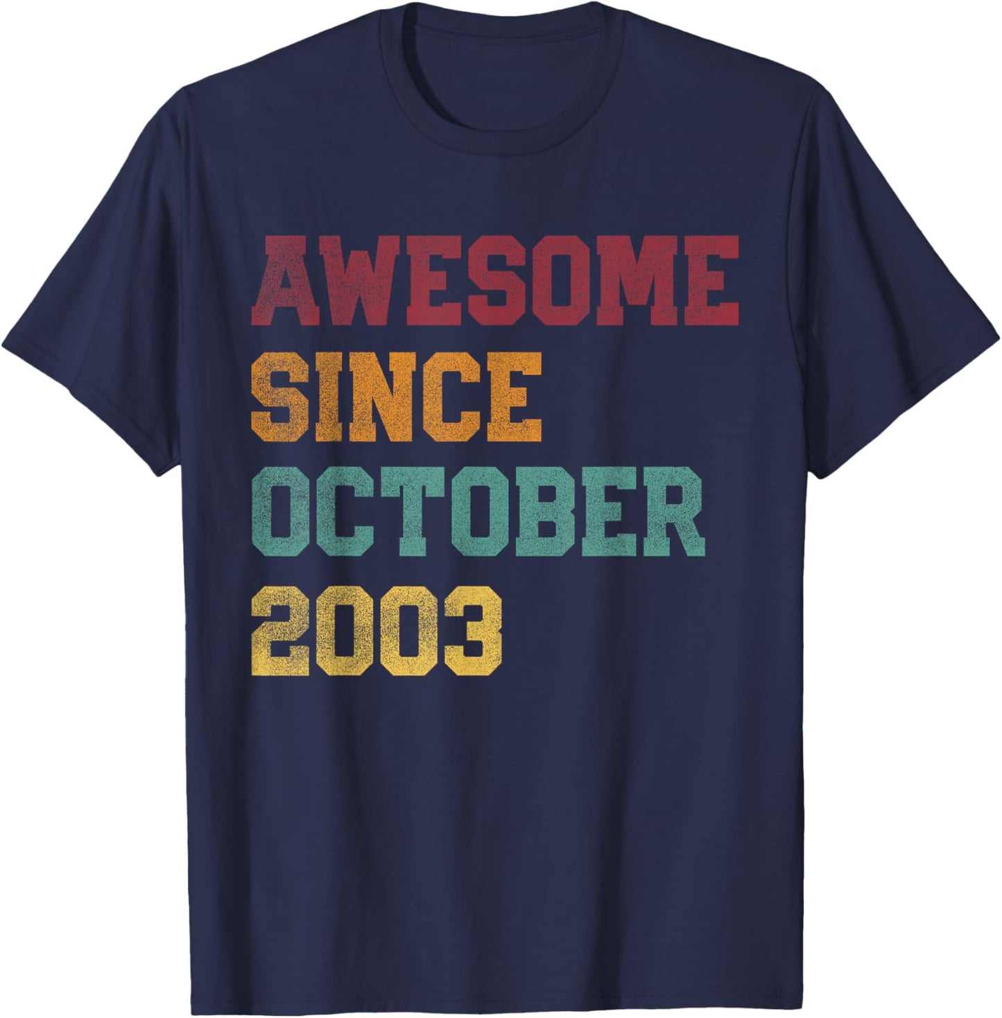 Retro 23rd Birthday 23 Years Old Awesome Since October 2003 T-Shirt - T-Shirt | Navy