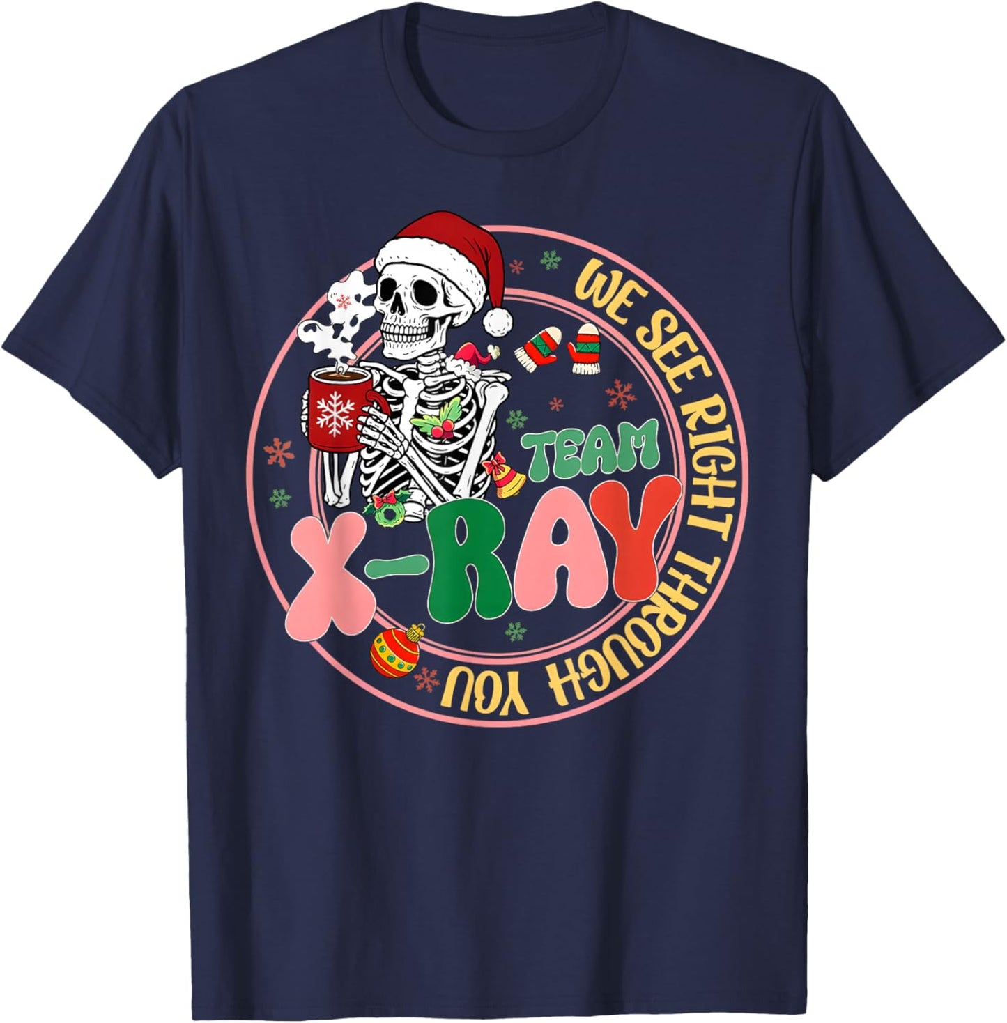 Wee See Right Throught You Xray Tech Radiology Christmas T-Shirt - T-Shirt | Navy