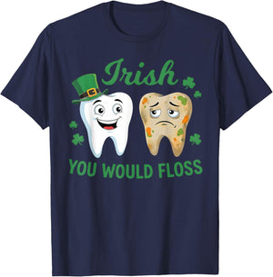 Irish You Would Floss Dental Dentist Saint Patrick's Day T-Shirt - T-Shirt | Navy
