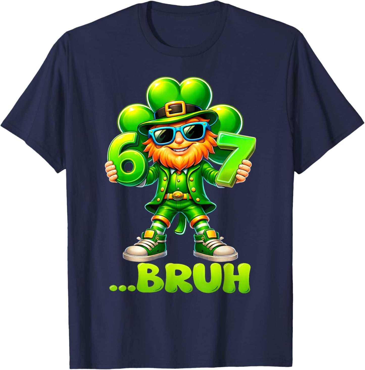 Funny St Patricks Day Leprechaun 67 Six Seven Bruh 6 7 Meme T-Shirt - T-Shirt | Navy
