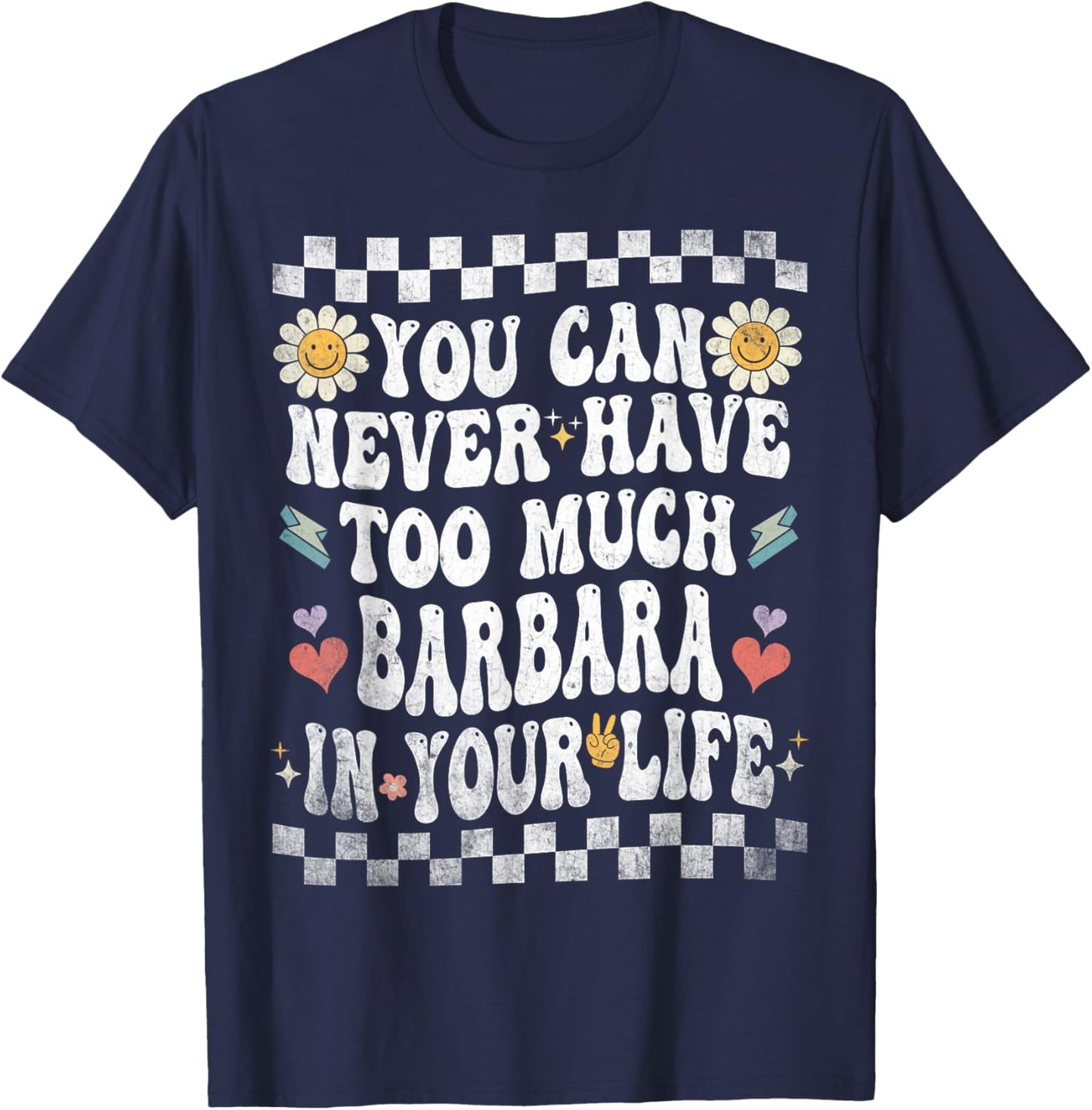 You Can Never Have Too Much Barbara in Your Life T-Shirt - T-Shirt | Navy