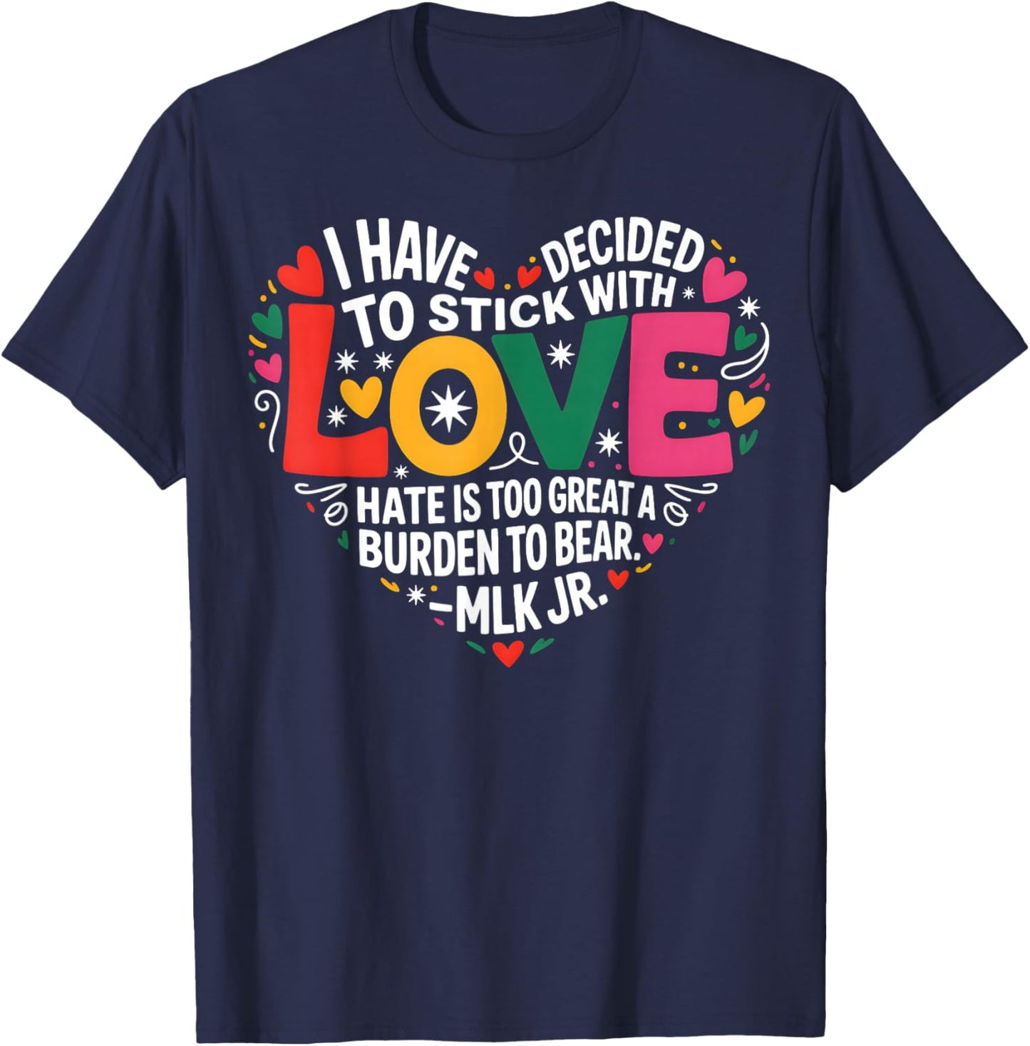 I Have Decided to Stick with Love T-Shirt - T-Shirt | Navy