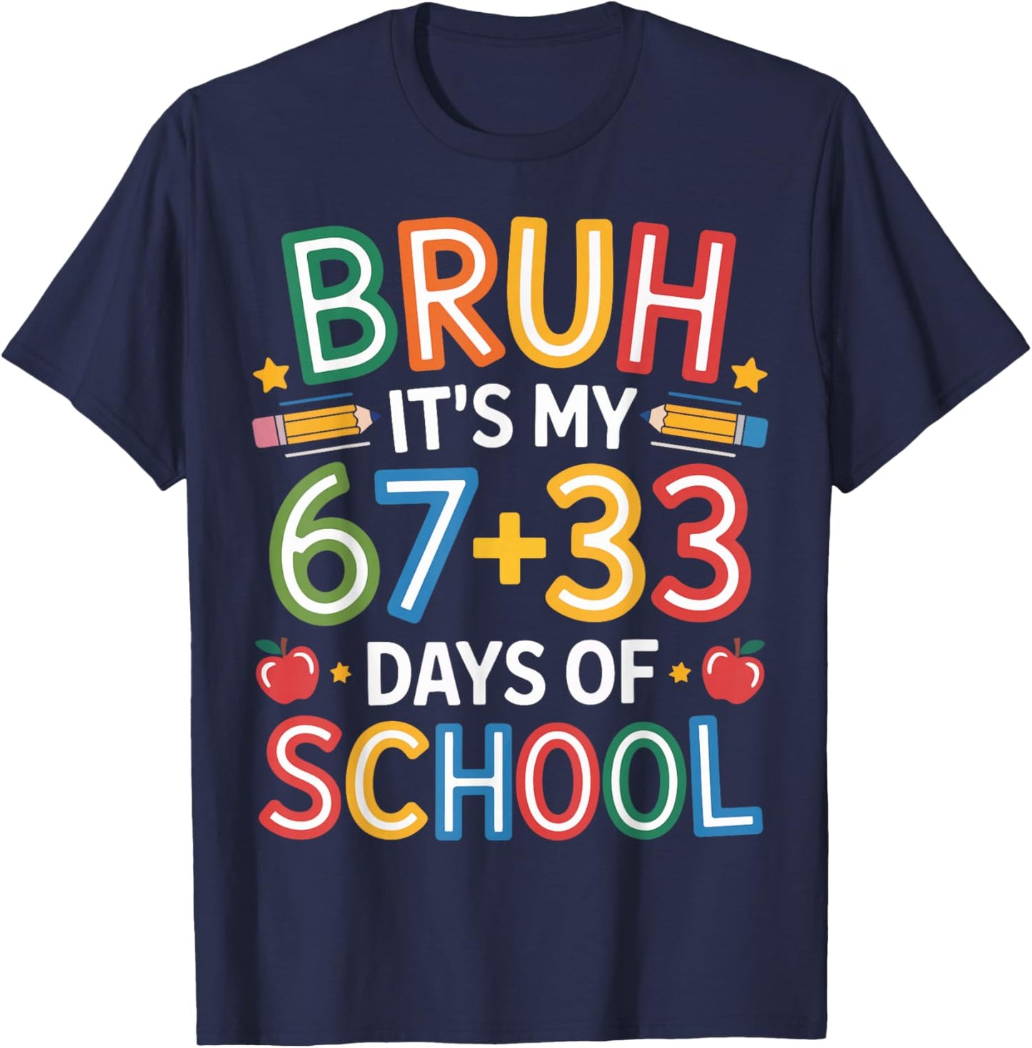 Bruh Its My 67 33 Days of School Funny Kids 100th Day T-Shirt - T-Shirt | Navy