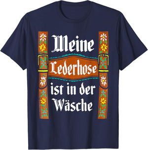 My Lederhosen is in The Wash Oktoberfest Costume Funny T-Shirt - T-Shirt | Navy