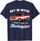 Funny Get in Bitch I Found A Deal On Marketplace Meme T-Shirt - T-Shirt | Navy