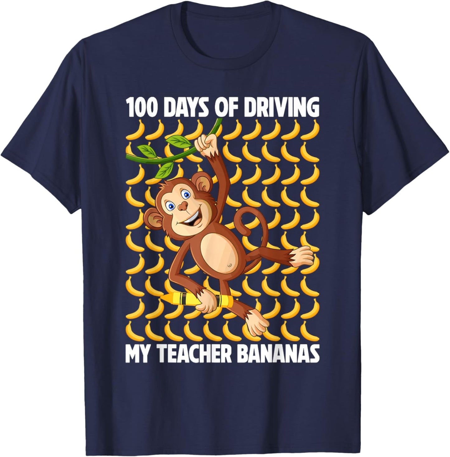 100 Days of Driving My Teacher Bananas 100th Day of School T-Shirt - T-Shirt | Navy
