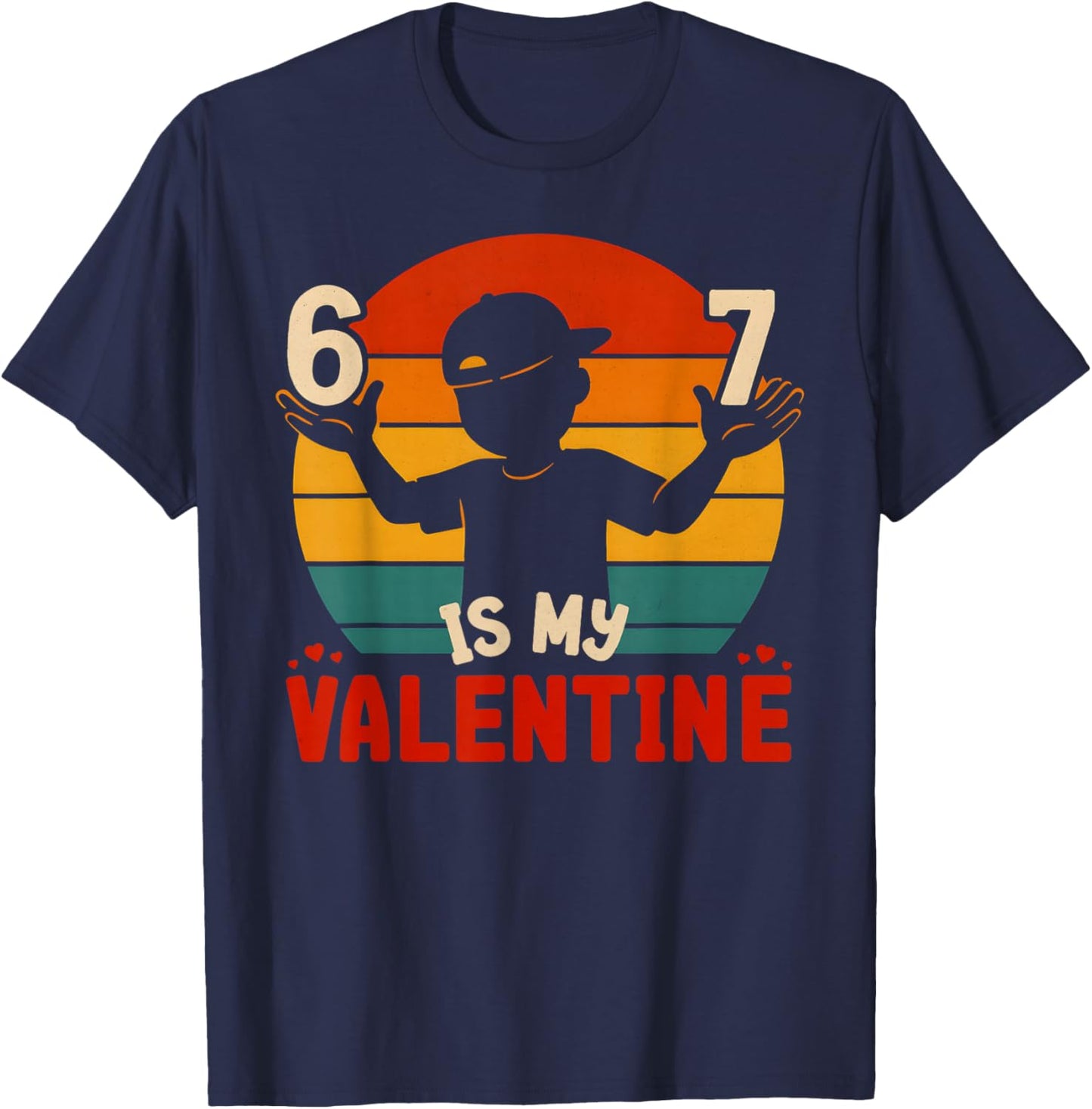 67 Valentine's Day for Boys Kids 6 7 Meme Six Seven Heart T-Shirt - T-Shirt | Navy